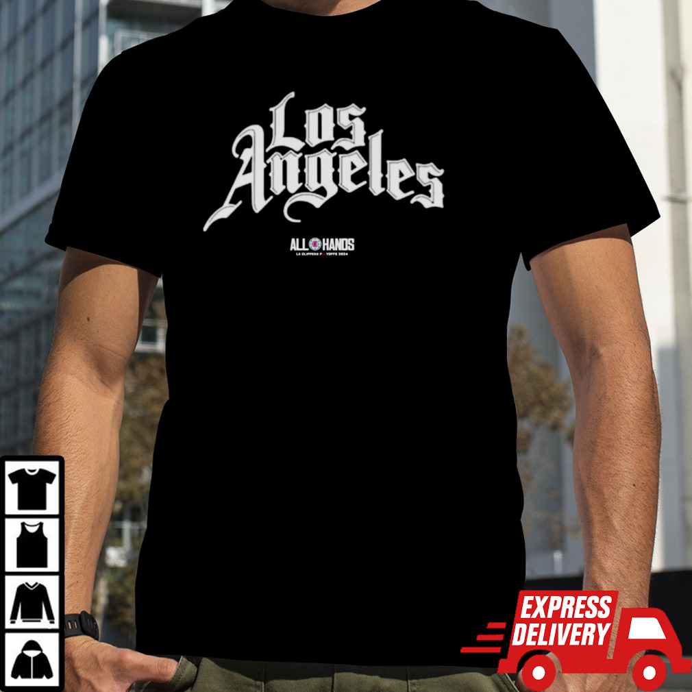 Los Angeles All Hands Los Angeles Clippers Playoff 2024 shirt