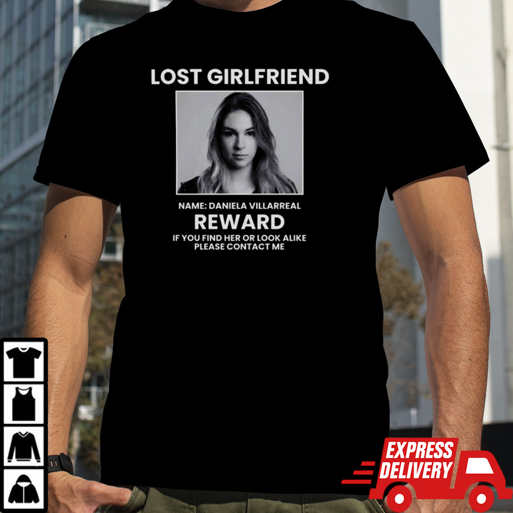 Lost Girlfriend Name Daniela Villarreal Reward Shirt