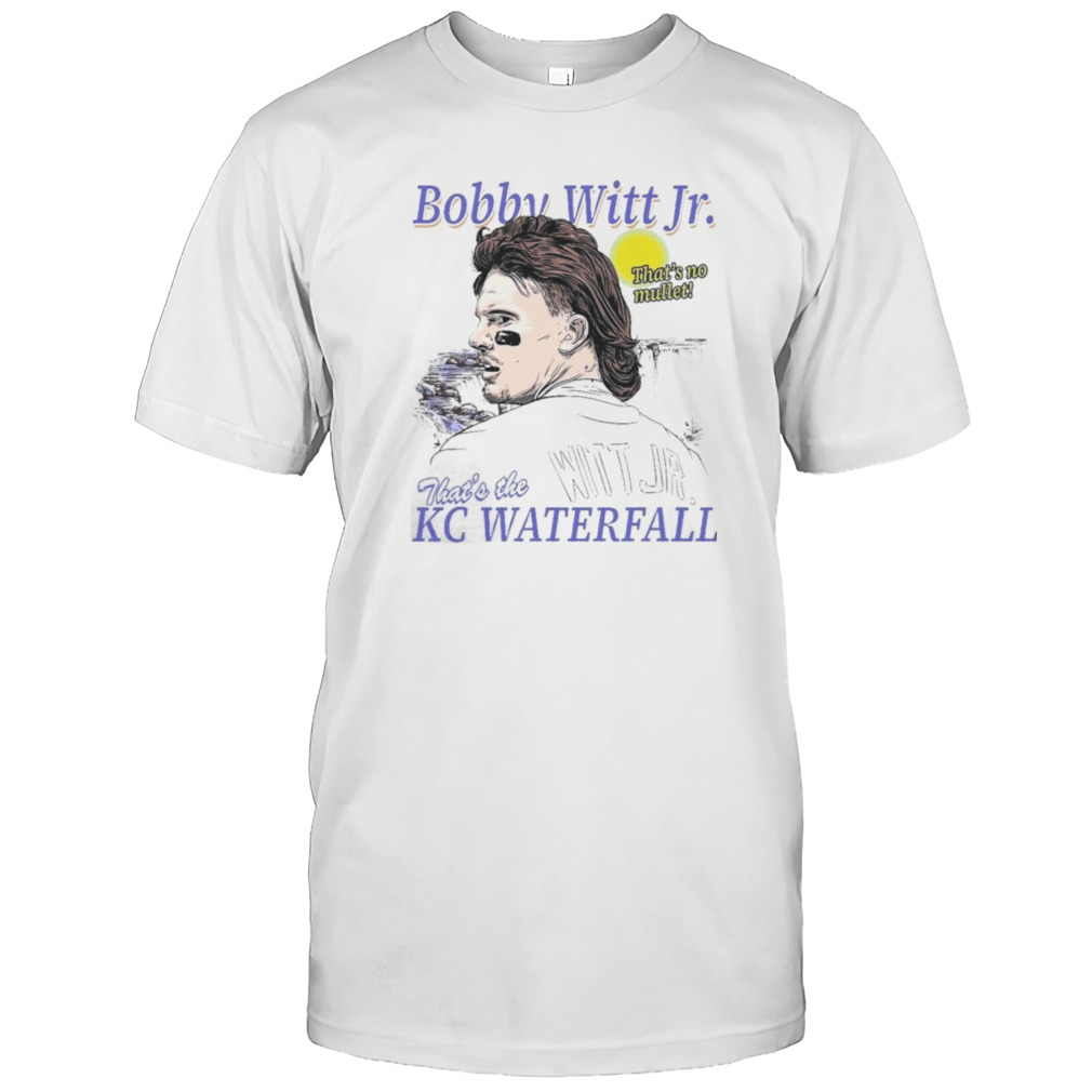 Bobby Witt Jr. That’s The KC Waterfall Shirt