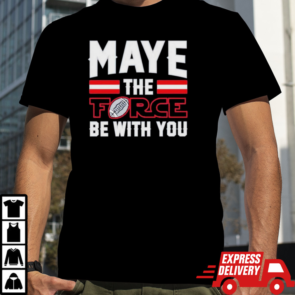 Maye the force be with you New England Patriots shirt