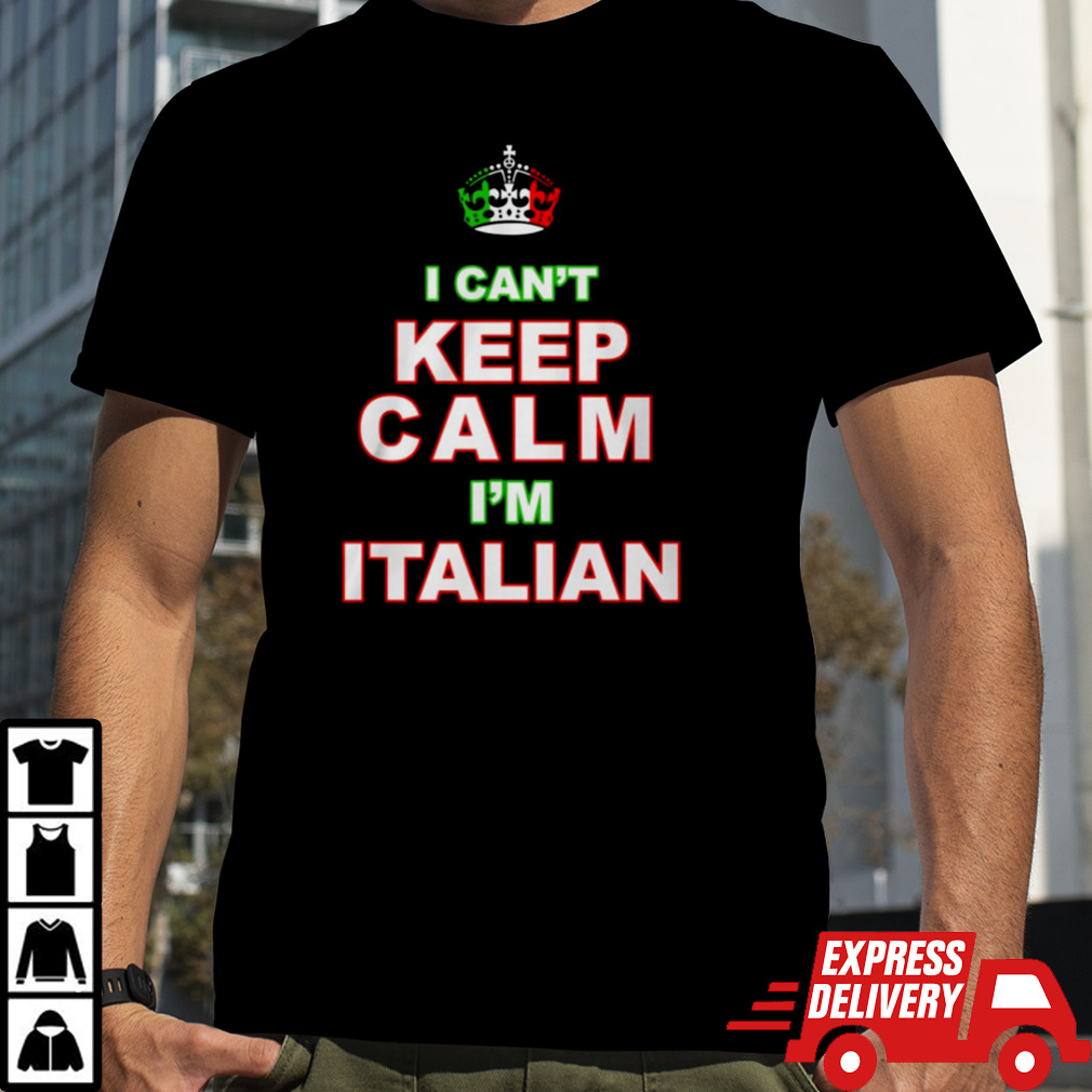 Merican AF I Can’t Keep Calm I’m Italian Shirt