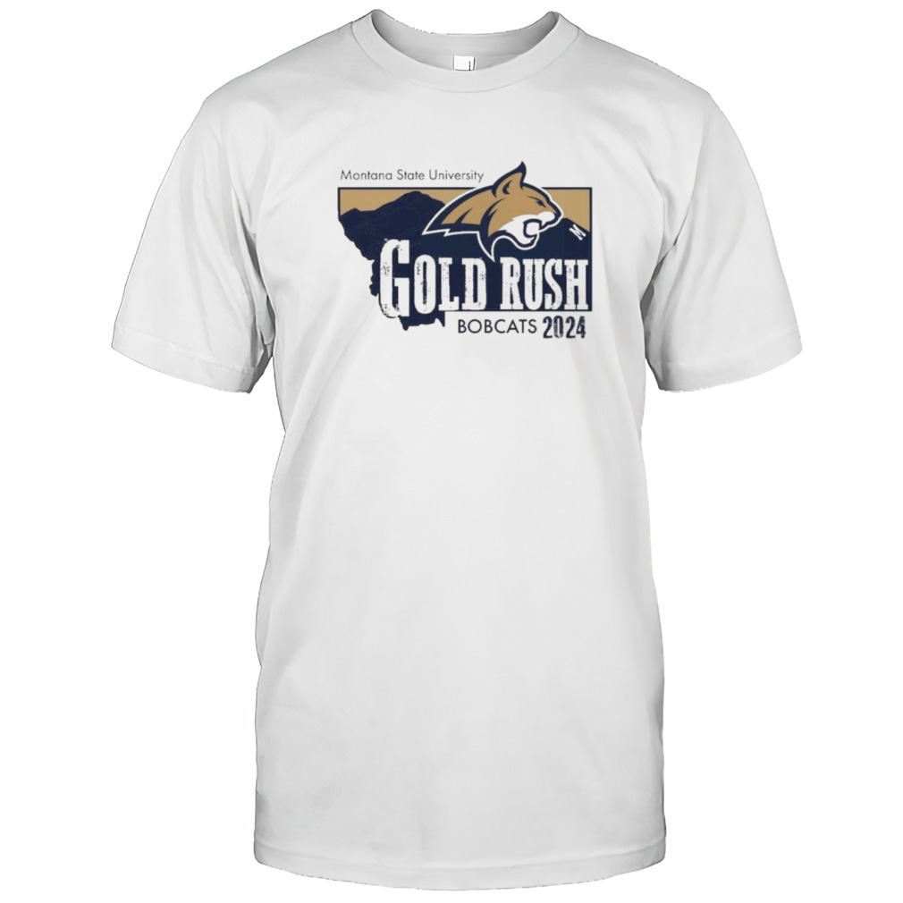 Montana State University Gold Rush Bobcats 2024 shirt