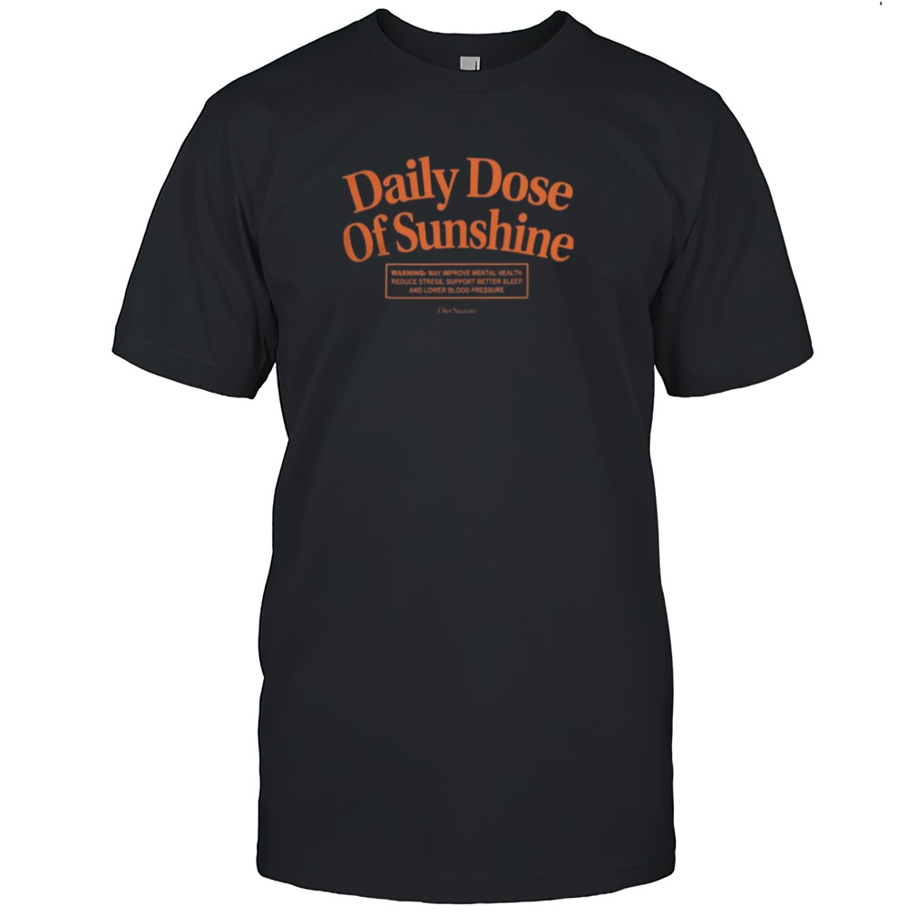 OURS Daily Dose of Sunshine Shirt