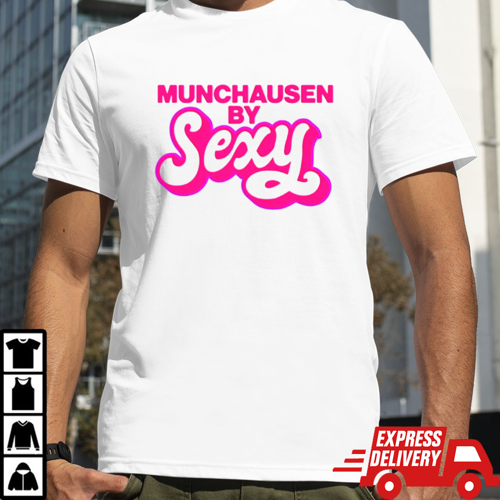 Munchausen by sexy shirt