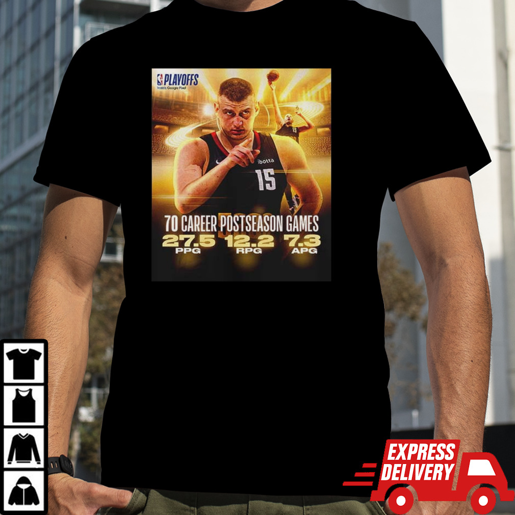 Nikola Jokic Denver Nuggets NBA 70 Career Postseason Games in the Playoffs shirt