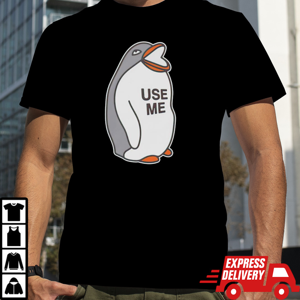 Penguin trash use me shirt