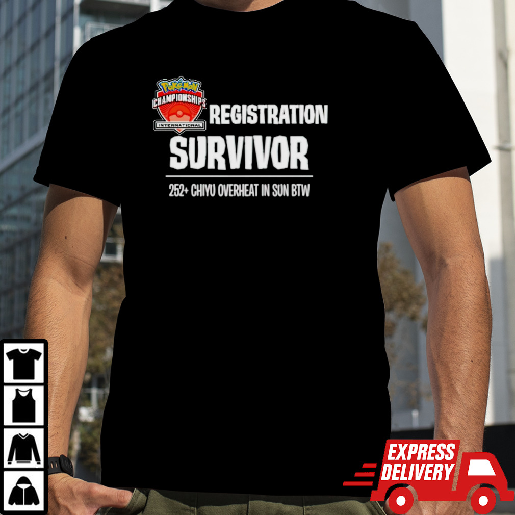 Pokemon Championships Registration survivor 252+ chiyu overheat in sun BTW shirt