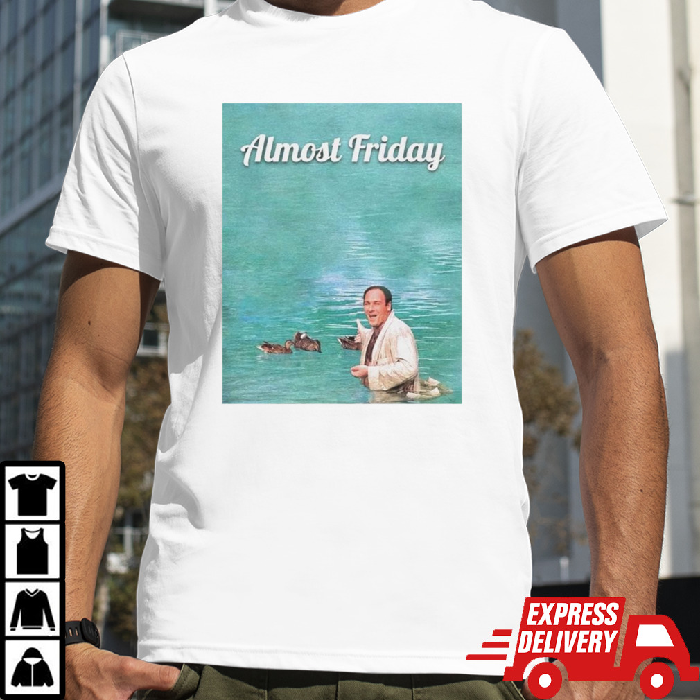 Tony Ducks Almost Friday shirt