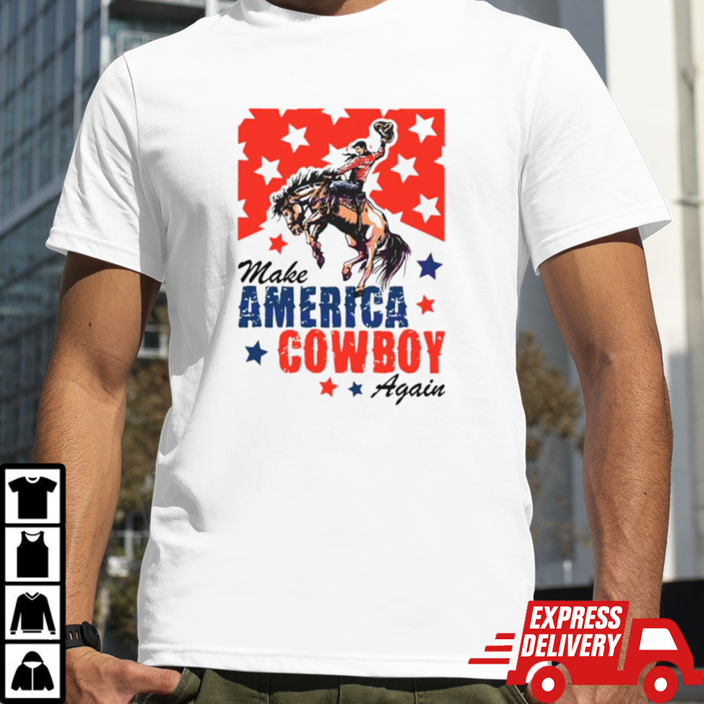 Make America Cowboy Again Patriotic shirt