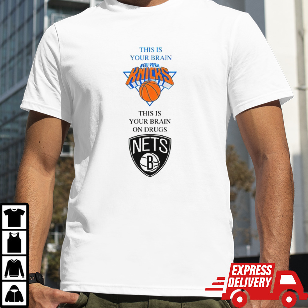 New York Knicks this is your brain Brooklyn Nets this is your brain on drugs shirt