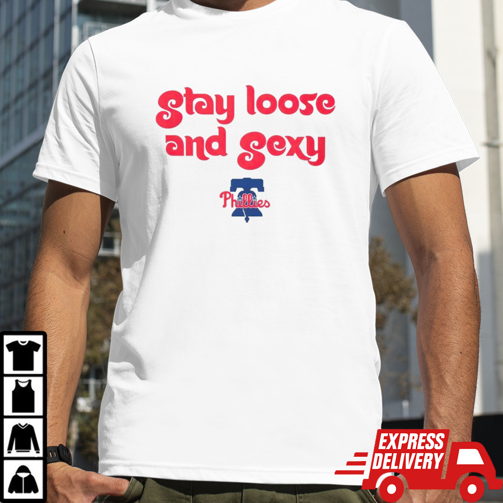 Philadelphia Phillies stay loose and sexy baby shirt