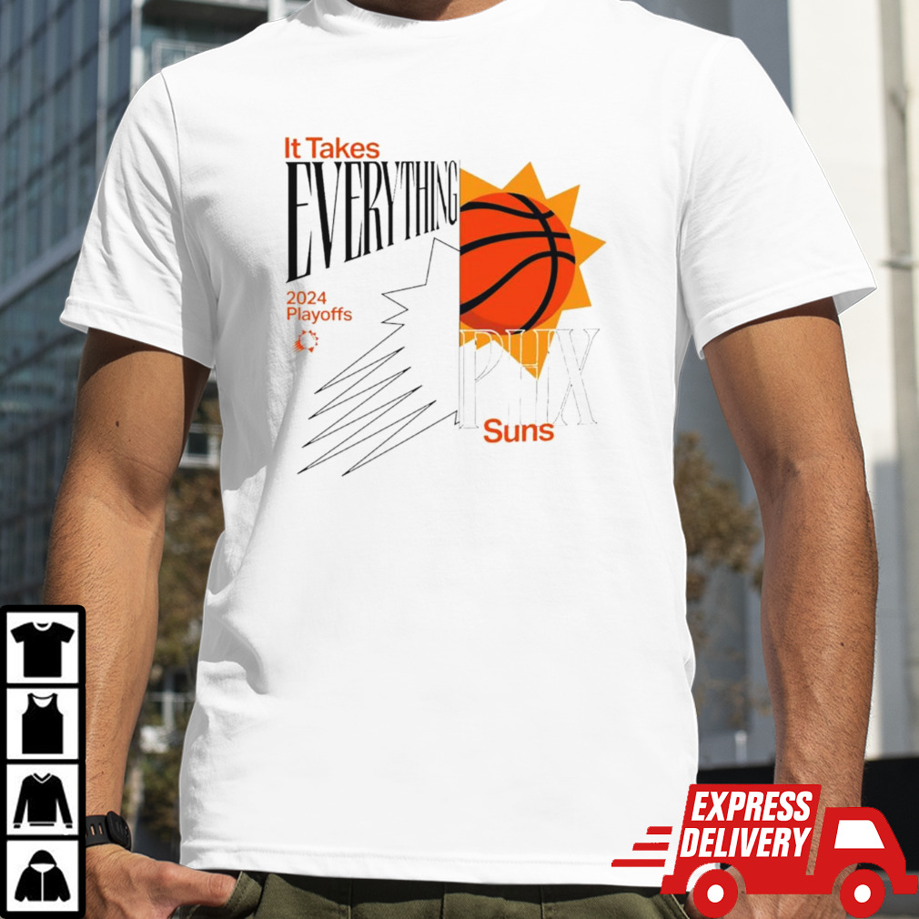 Phoenix Suns it takes everything 2024 playoffs shirt