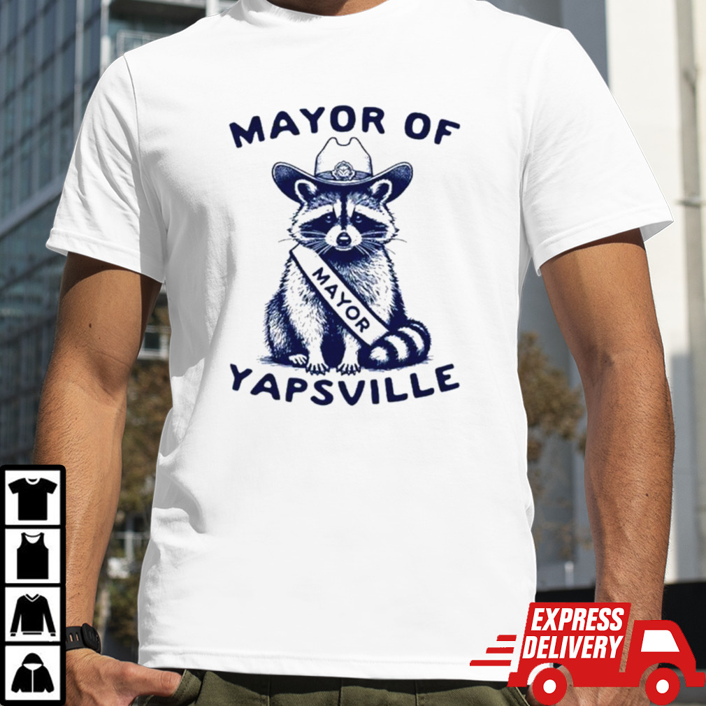 Raccoon police mayor of yapsville shirt