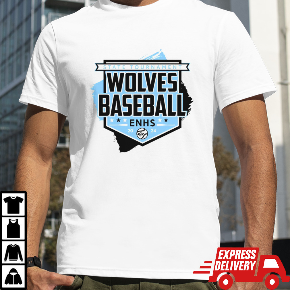 State Tournament Wolves Baseball ENHS 2024 shirt