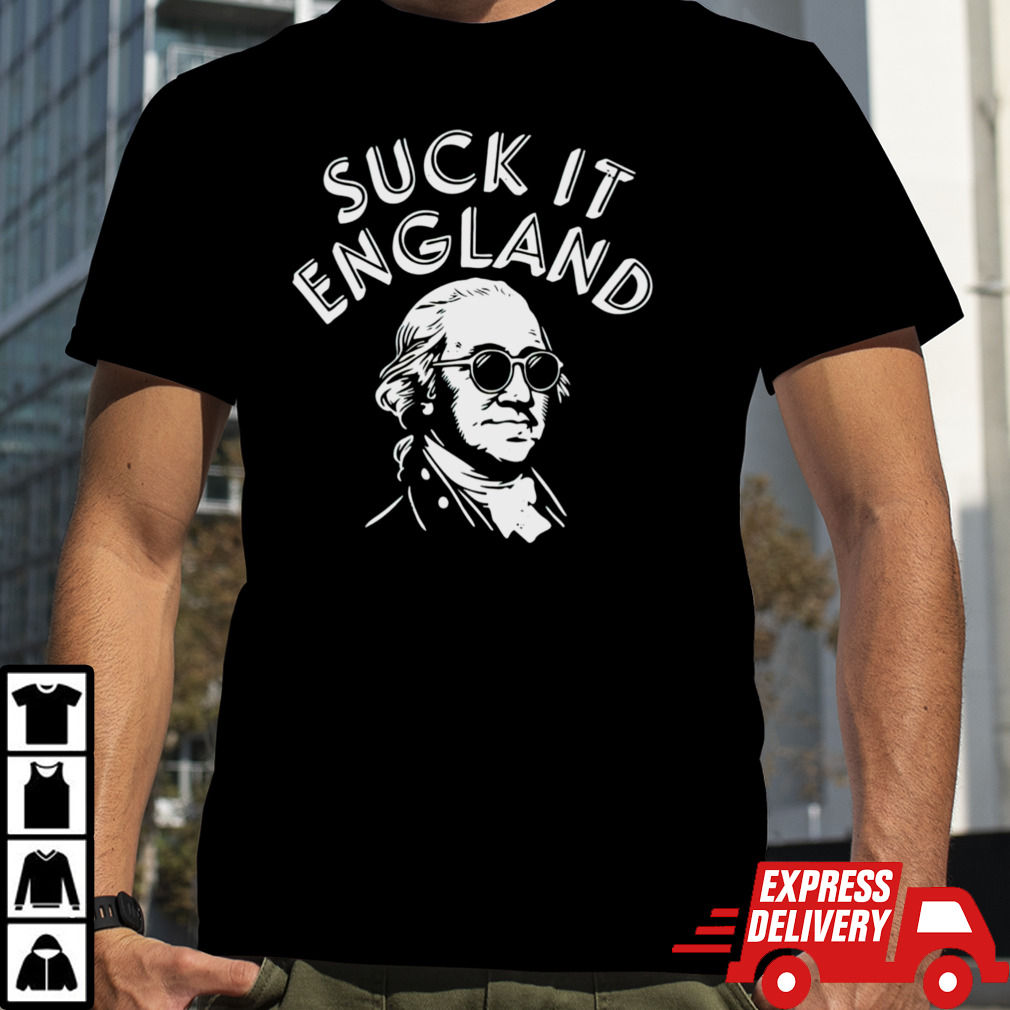 Suck it England George Washington shirt