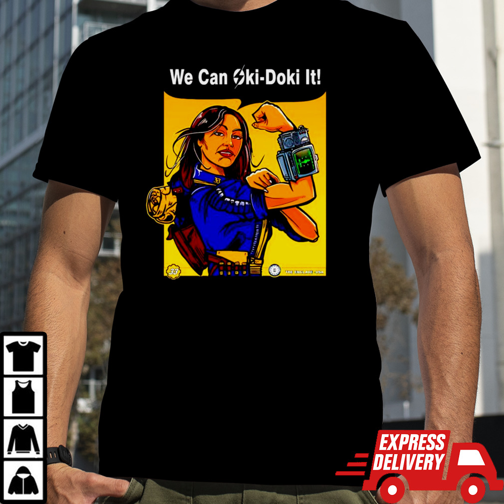 We can oki-doki it shirt