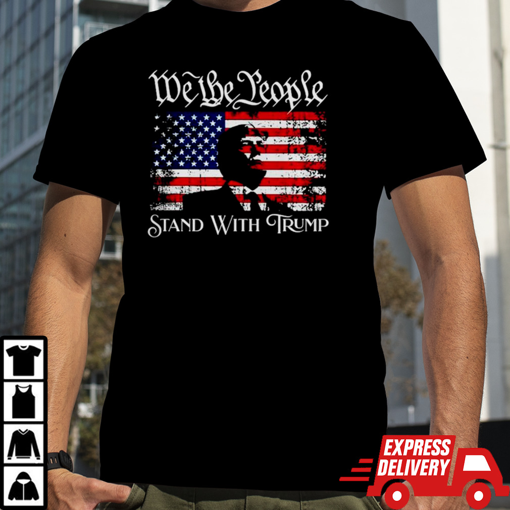 We the people stand with Trump USA flag shirt