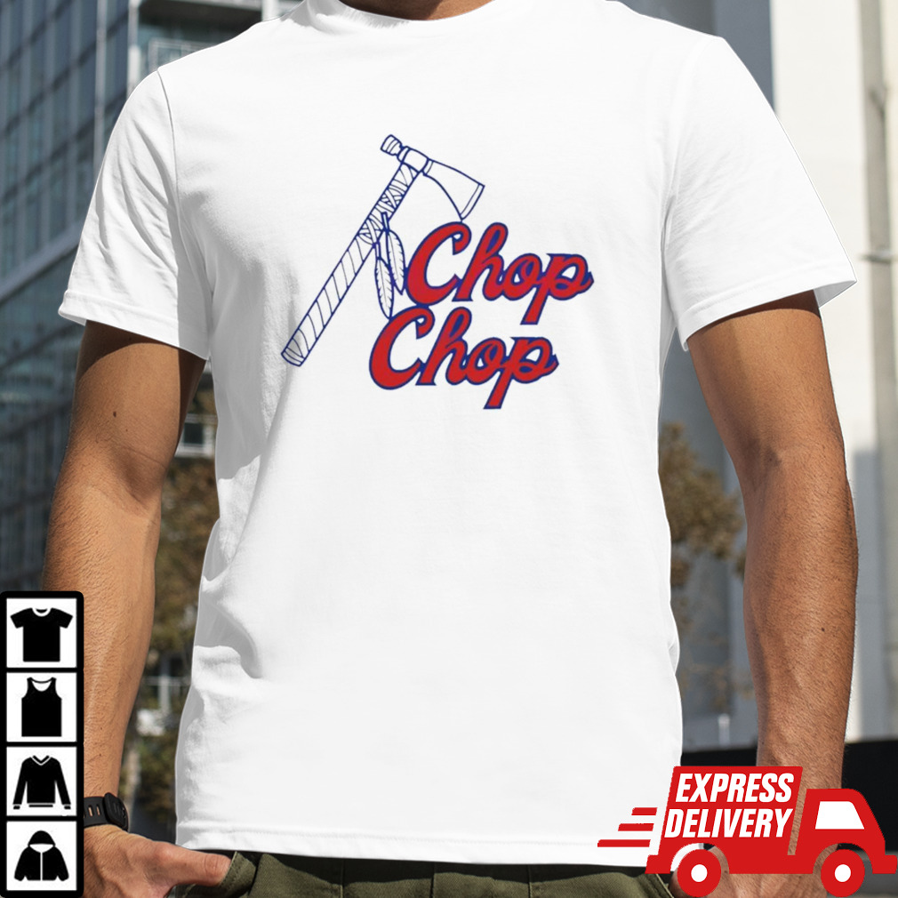 Atlanta Braves chop chop shirt