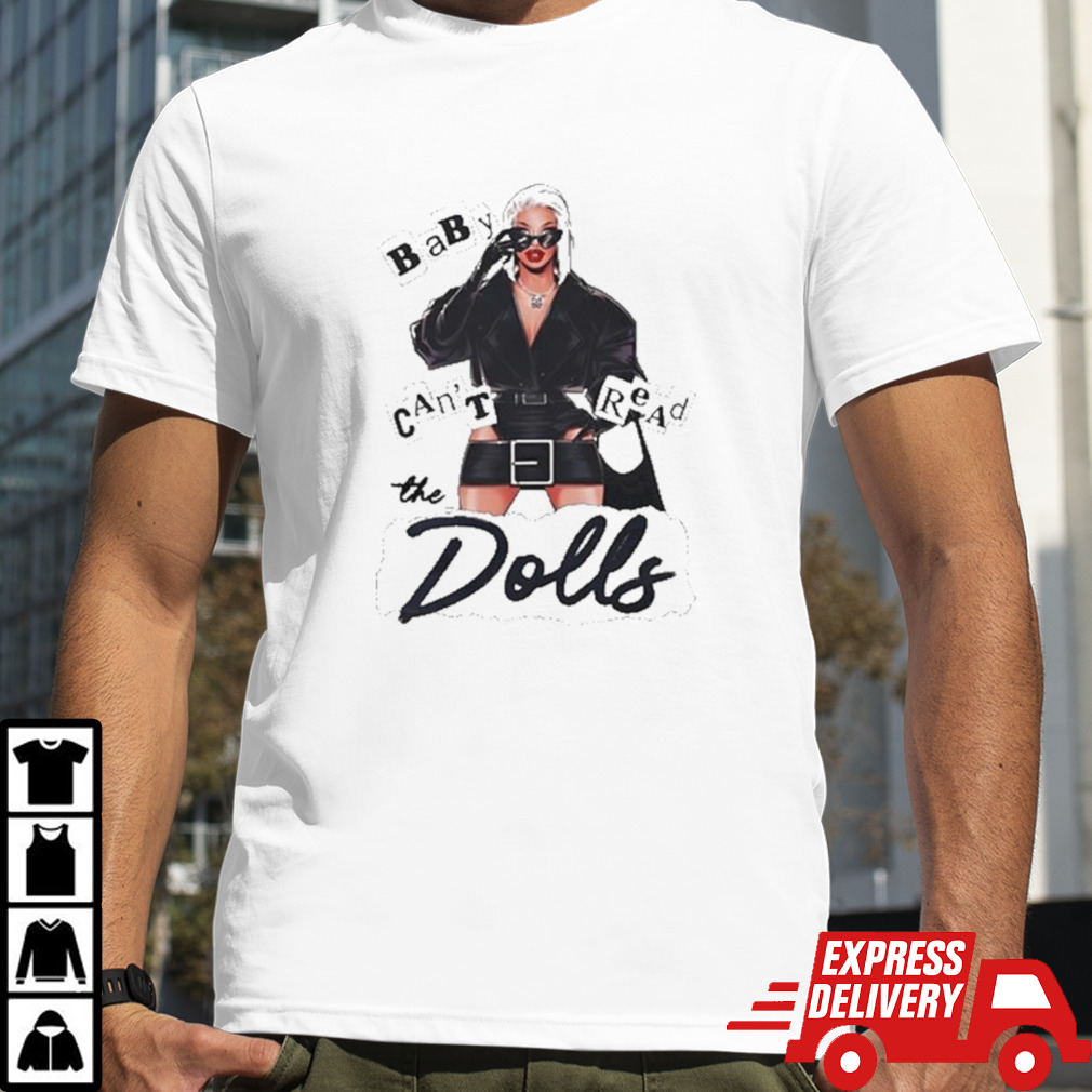 Baby The Dolls Cannot Be Read shirt