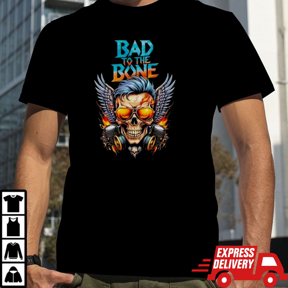 Bad To The Bone Skull Shirt