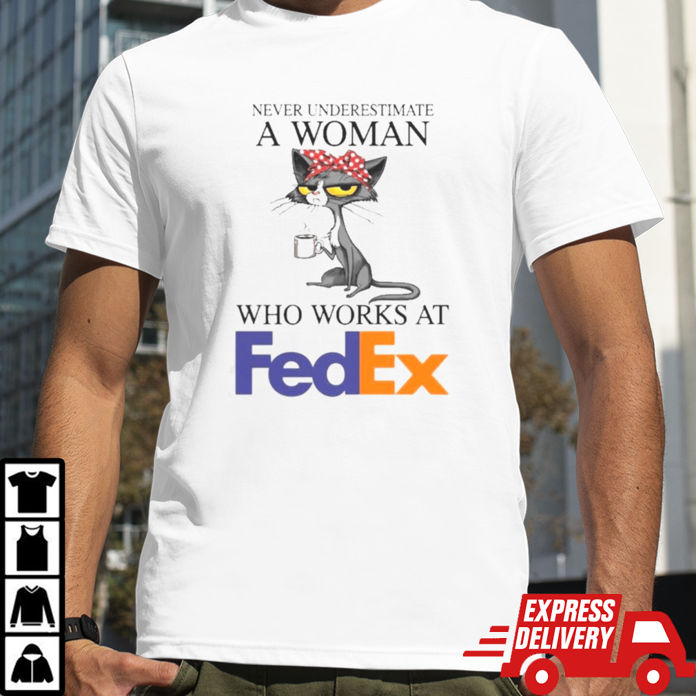 Black Cat Never Underestimate A Woman Who Works At FEDEX Shirt