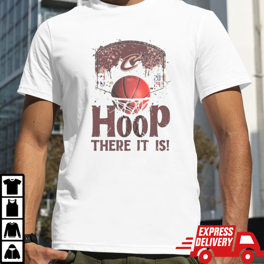 Cleveland Cavaliers Hoop There It Is 2024 NBA Playoffs Shirt