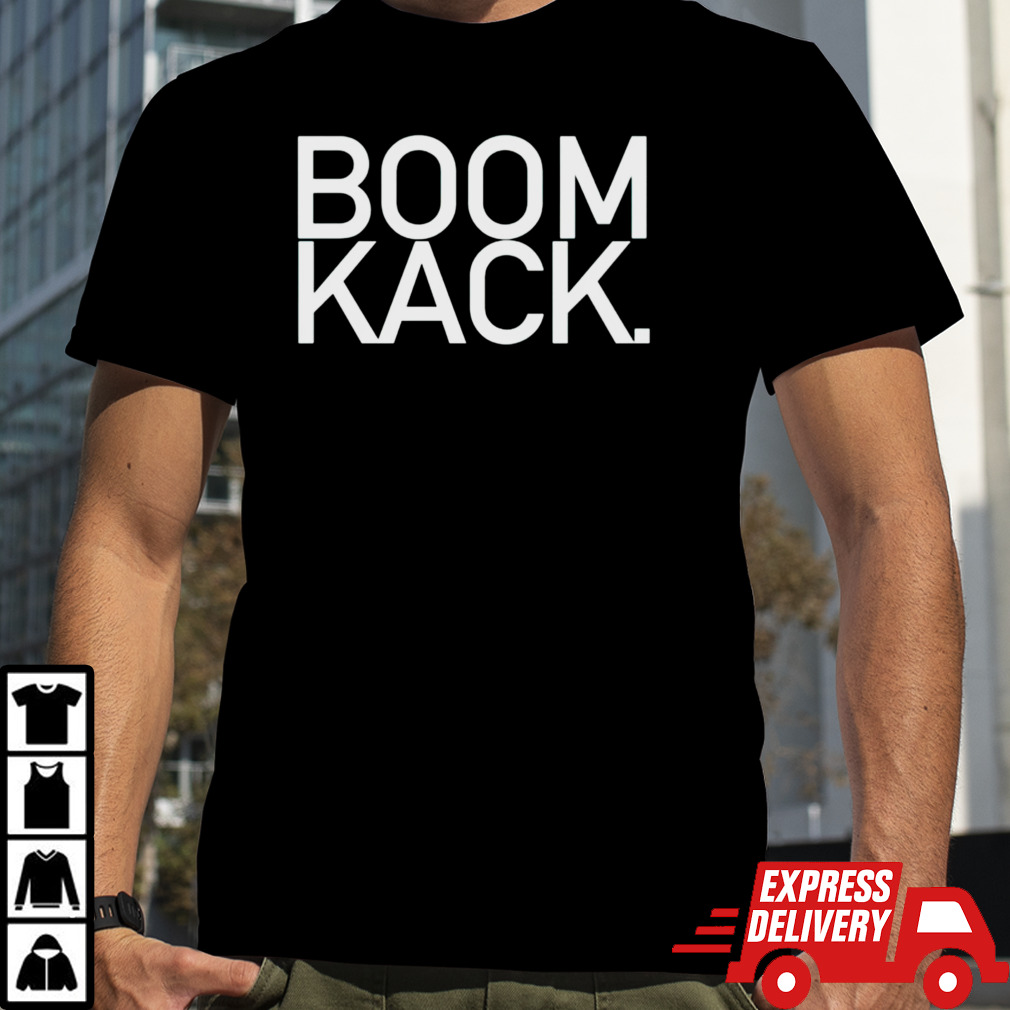 Boom kack shirt