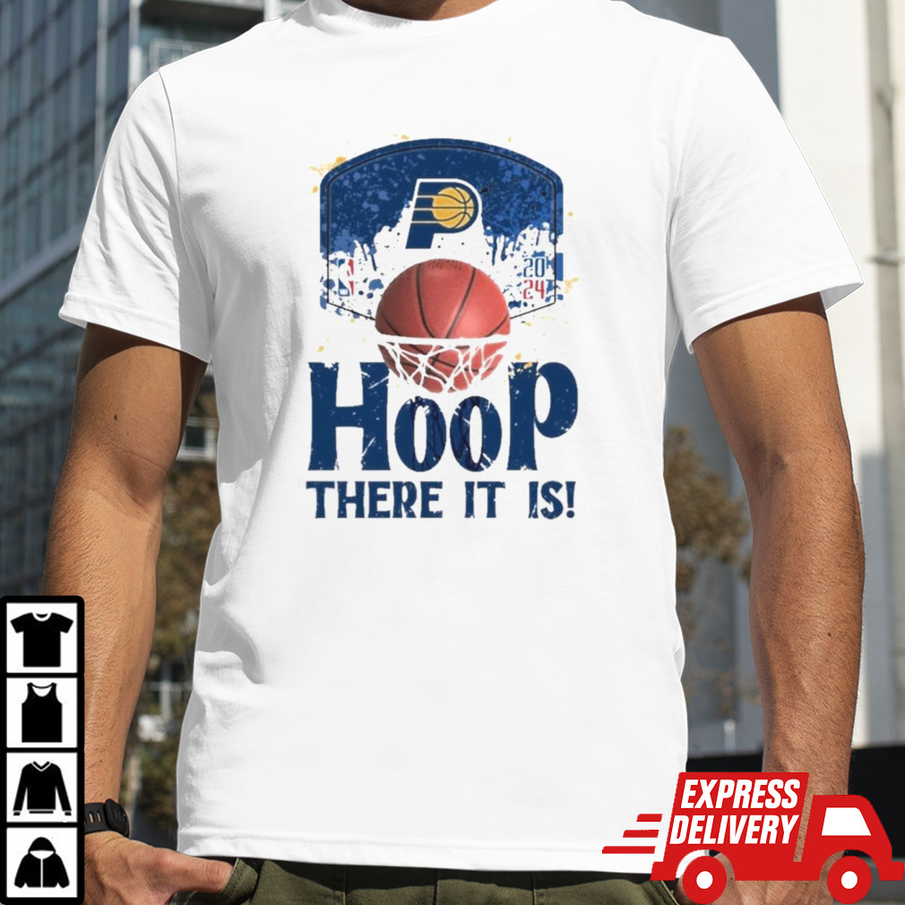 Indiana Pacers Hoop There It Is 2024 NBA Playoffs Shirt