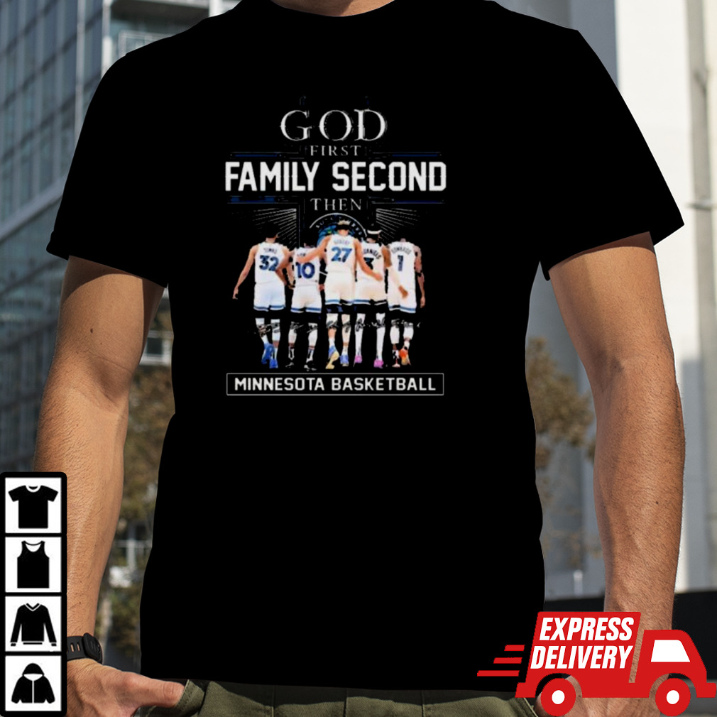 2024 NBA Playoffs God First Family Second Then Minnesota Timberwolves Signatures Shirt