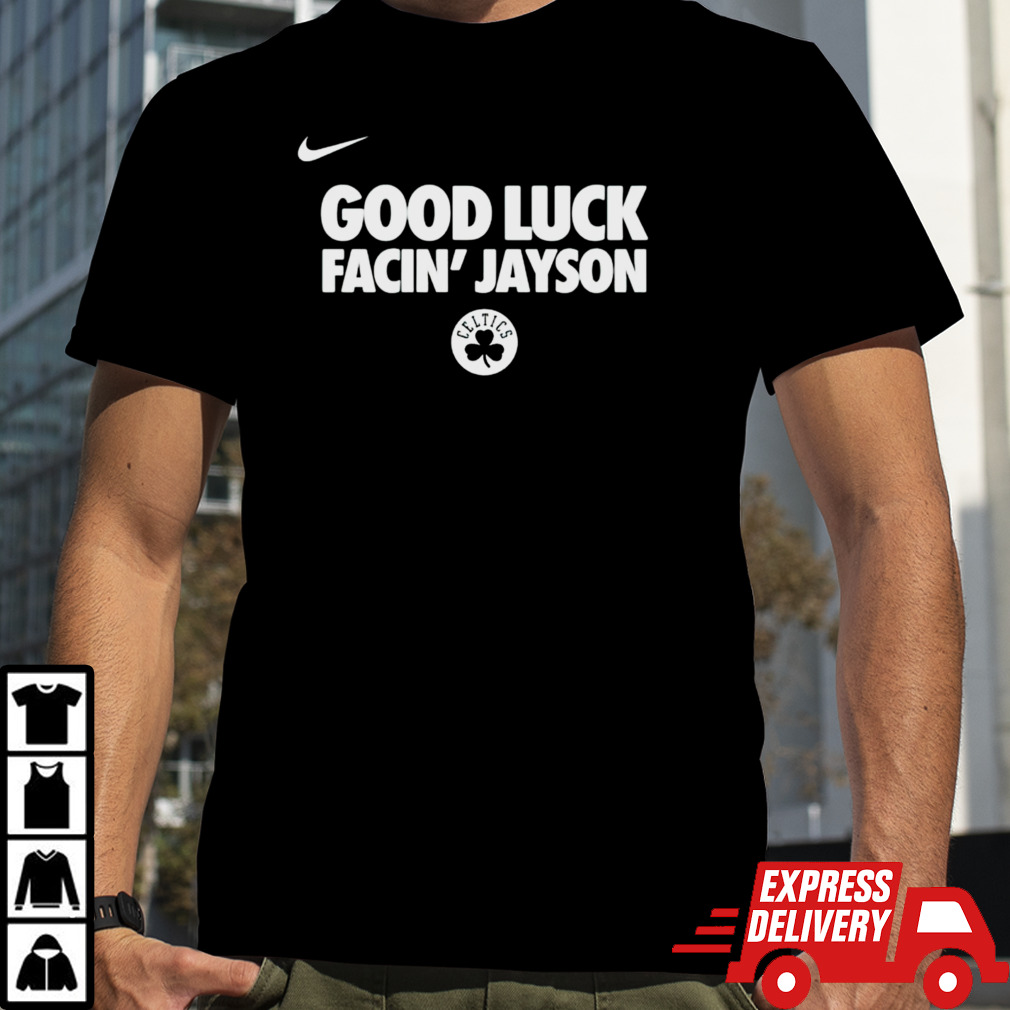 Boston Celtics good luck facin Jayson shirt