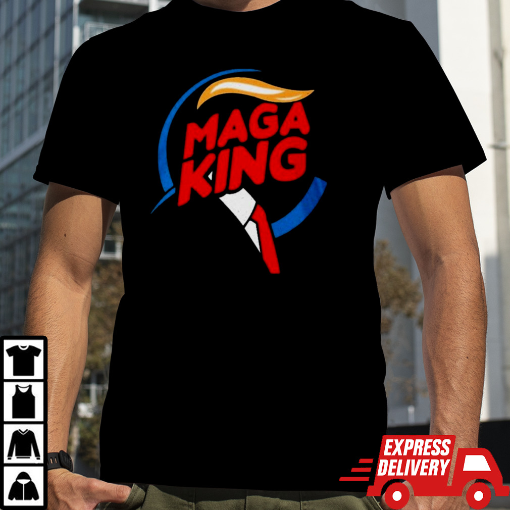 Burger King Trump MAGA King Shirt