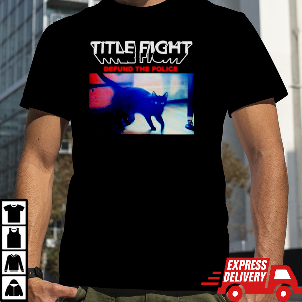 Cat title fight defund the police shirt