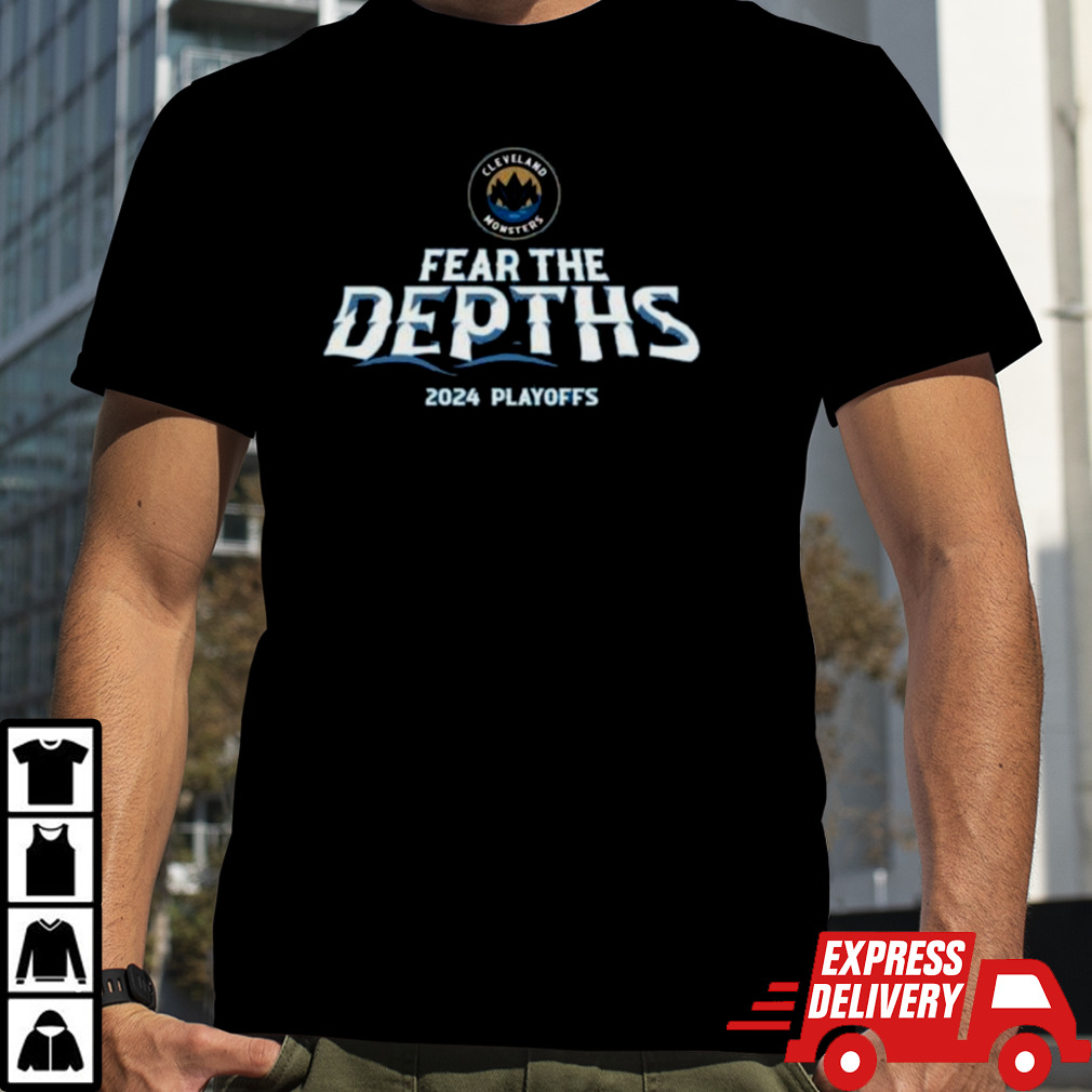 Cleveland Monsters Fear the Depths 2024 Playoffs shirt