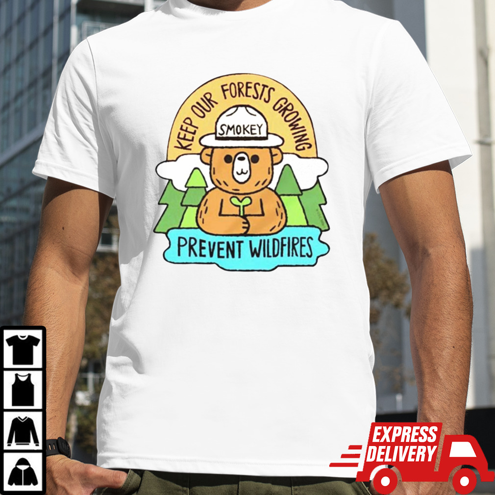 Smokey bear keep our forests growing prevent wildfires shirt