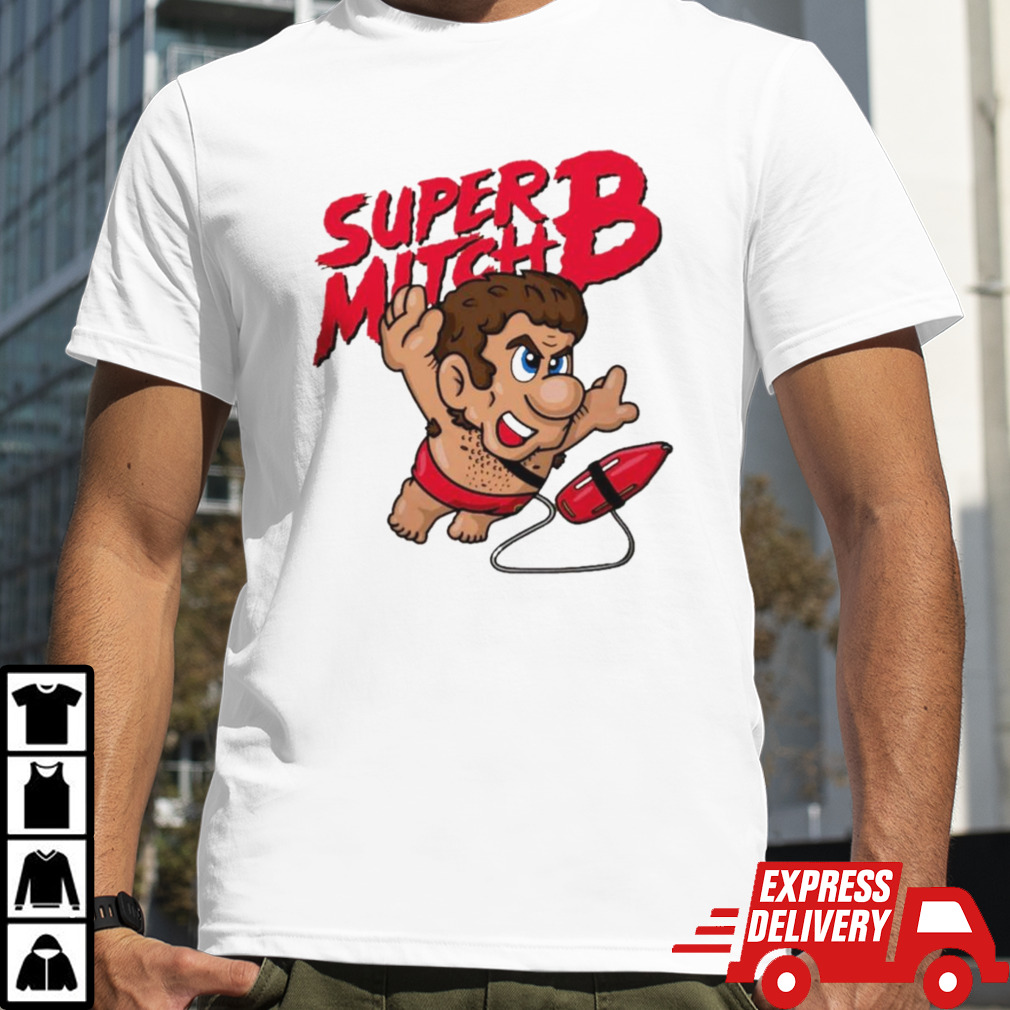 Super Mitch B shirt