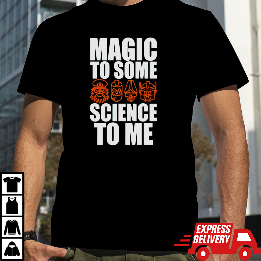 Dr. Sung magic to some science to me shirt