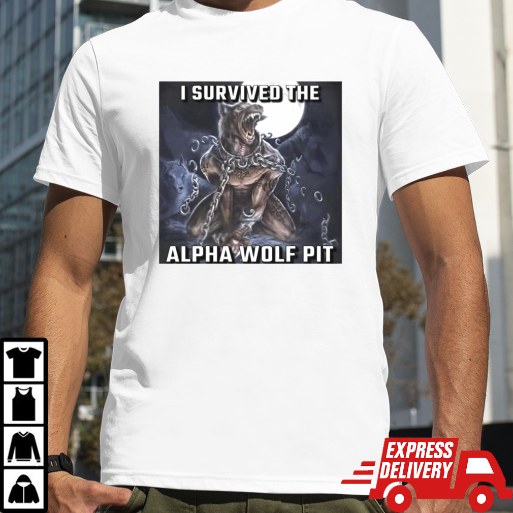 I survived the alpha wolf pit shirt