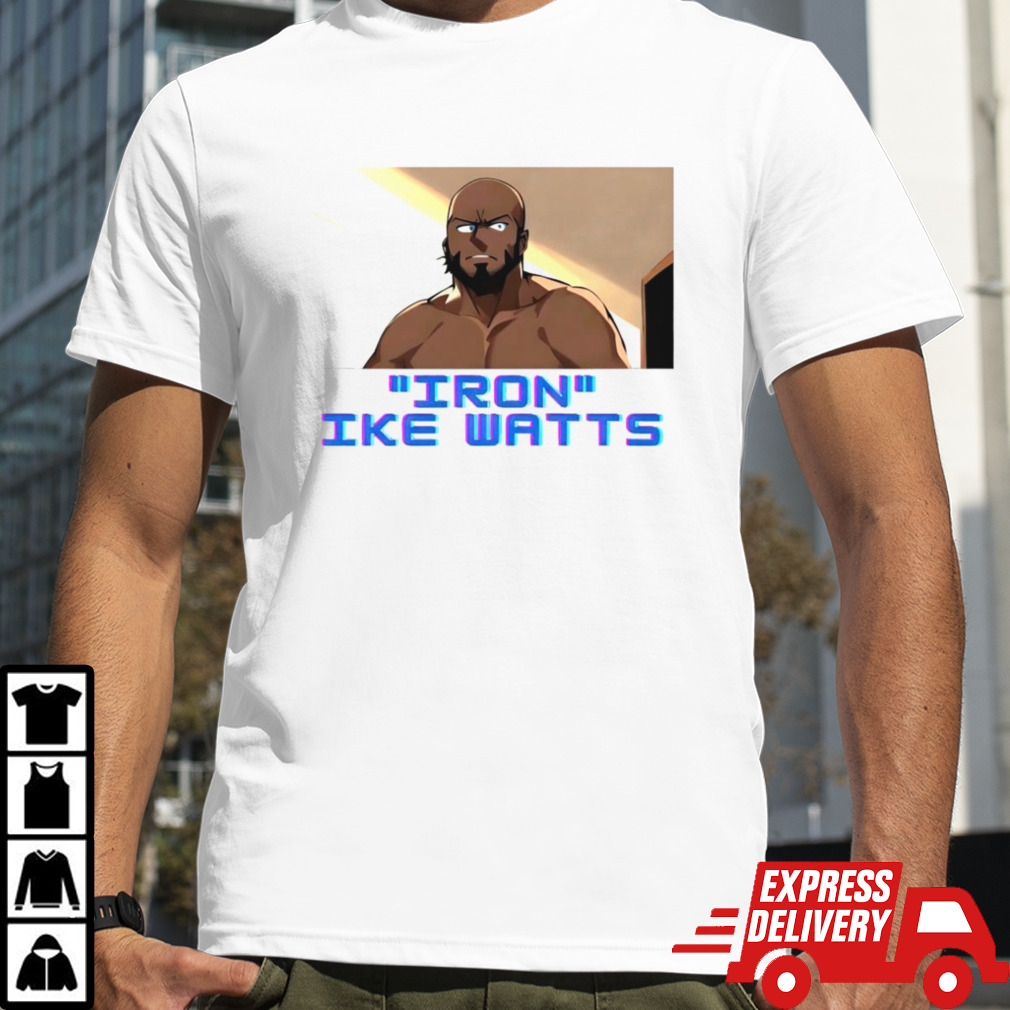 Iron Ike Watts shirt