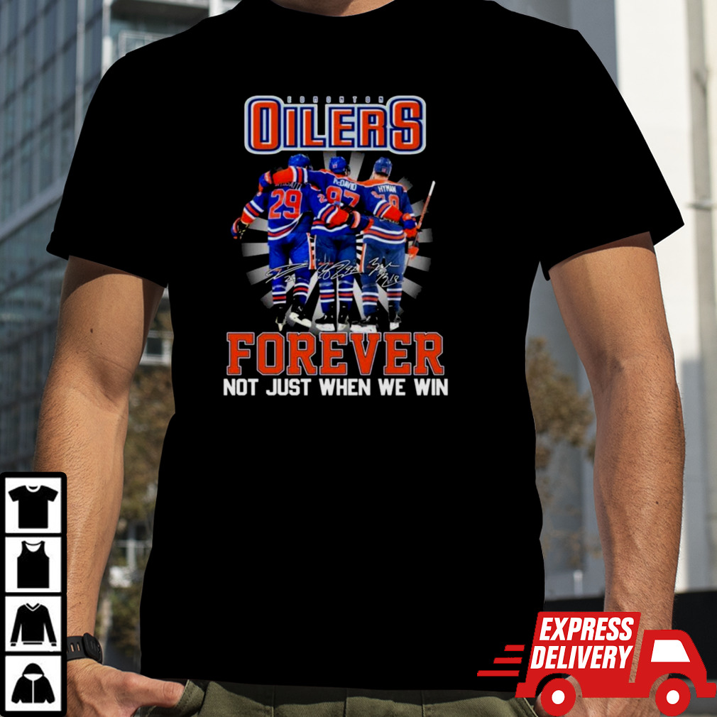 Edmonton Oilers Team Players 2024 Forever Not Just When We Win Shirt