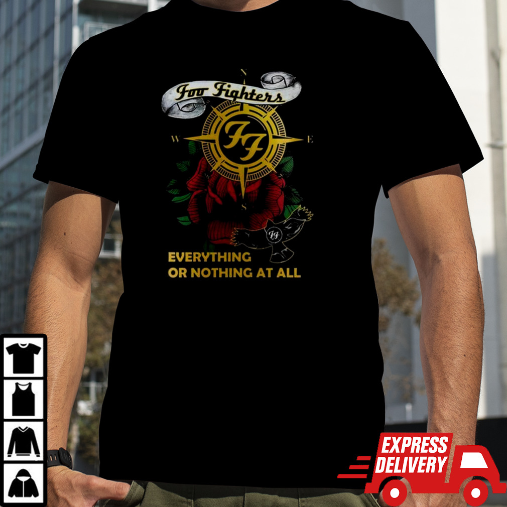 Foo Fighters Roses Everything Or Nothing At All Shirt