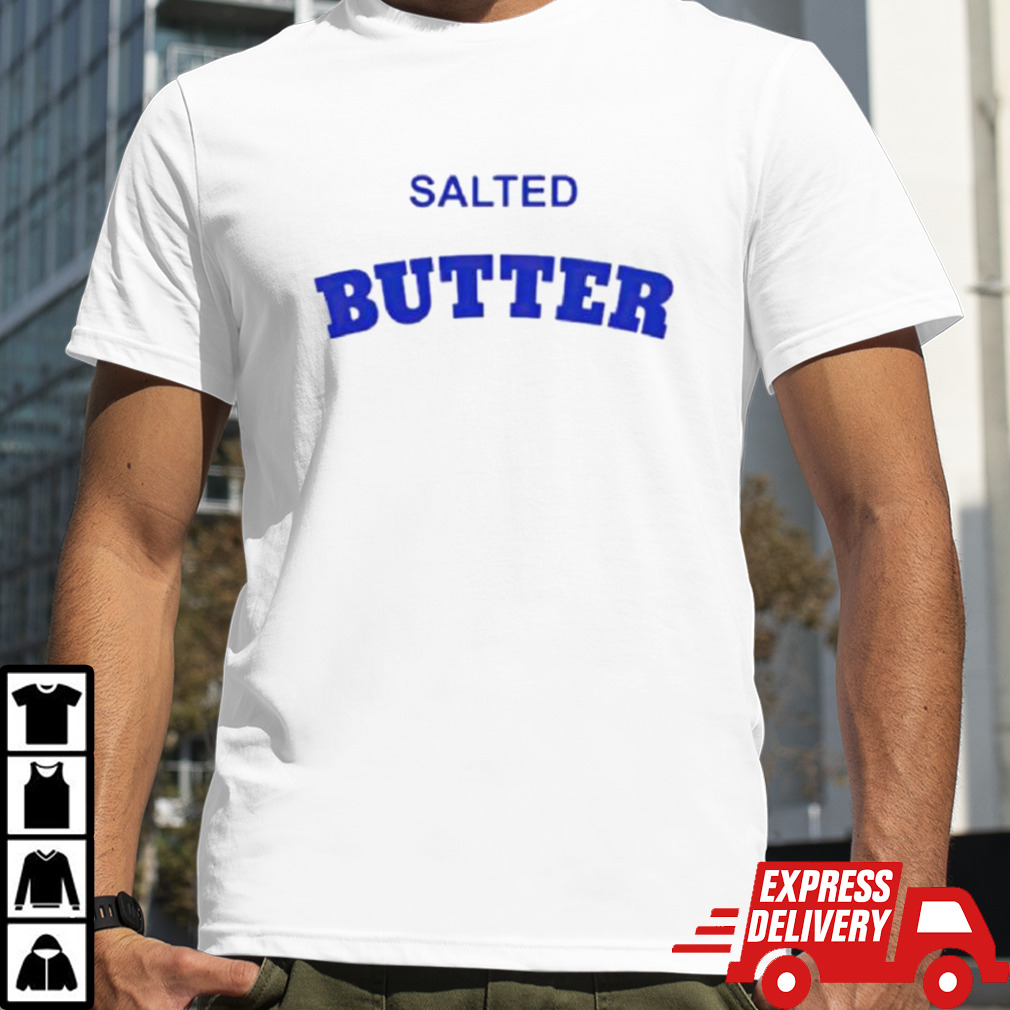 Salted Butter shirt