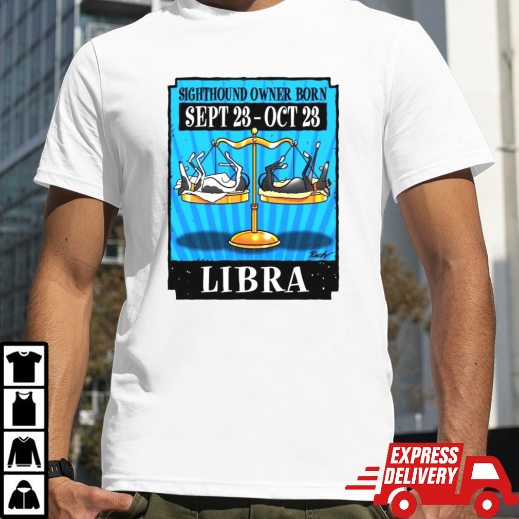 Sighthound owner born libra shirt