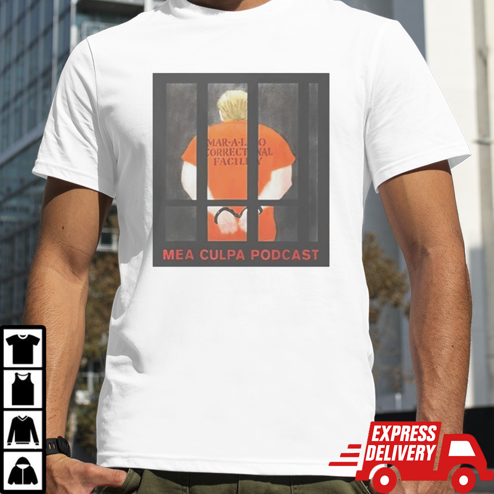 Trump mea culpa podcast shirt