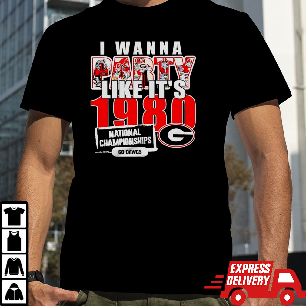 Georgia Bulldogs I Wanna Party Like It’s 1980 National Championship Go Dawgs Shirt