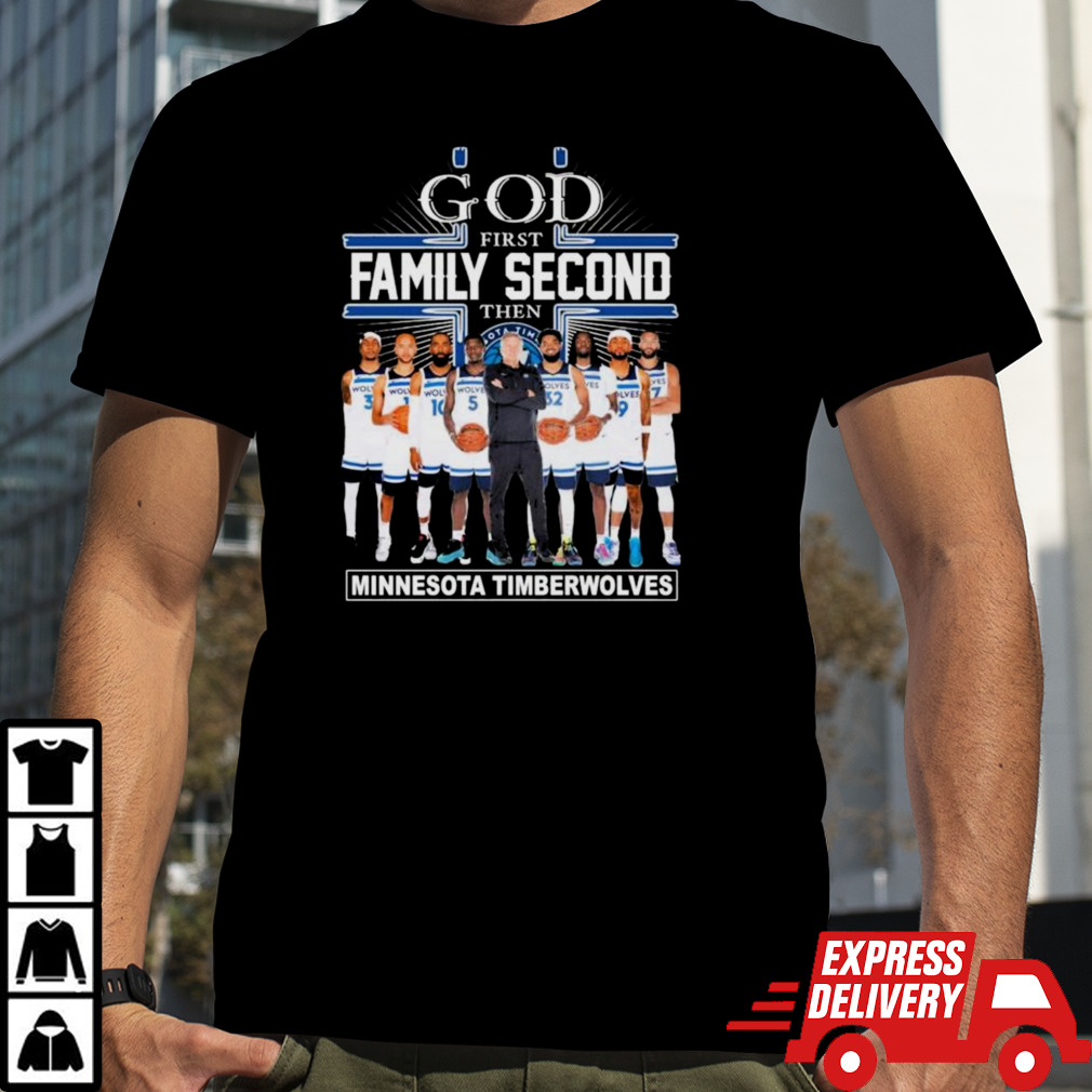 God First Family Second Then Minnesota Timberwolves 2024 NBA Playoffs Shirt