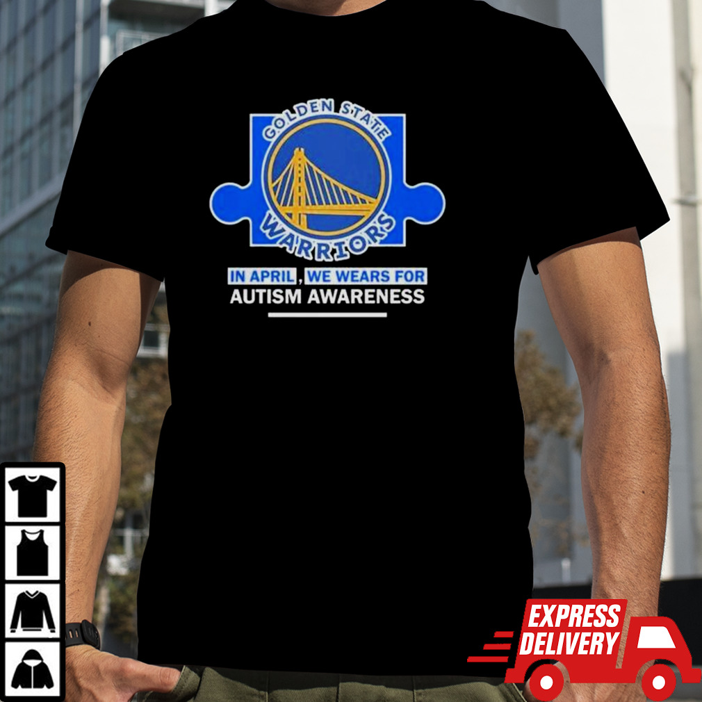 Golden State Warriors In April We Wears For Autism Awareness shirt