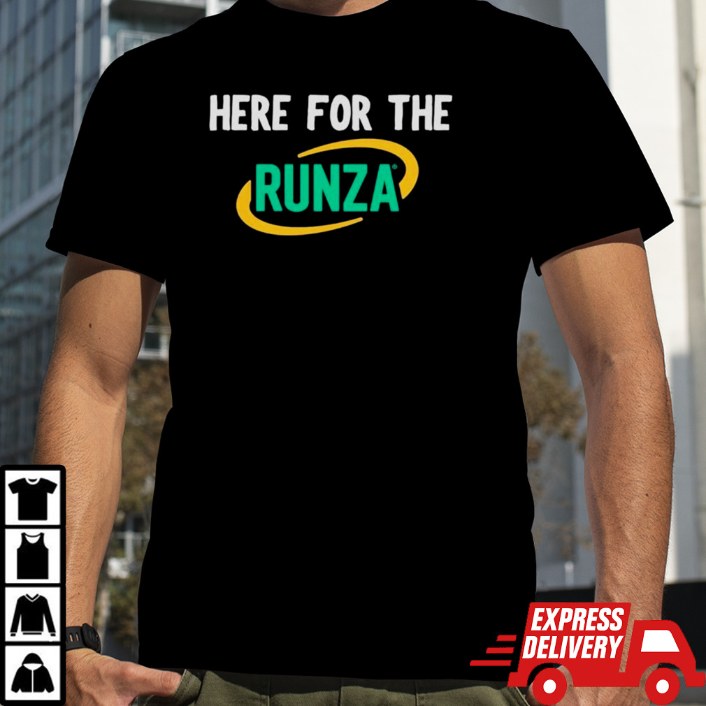 Here for the runza shirt