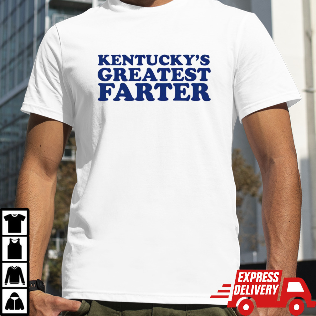 Kentuckys greatest farter shirt