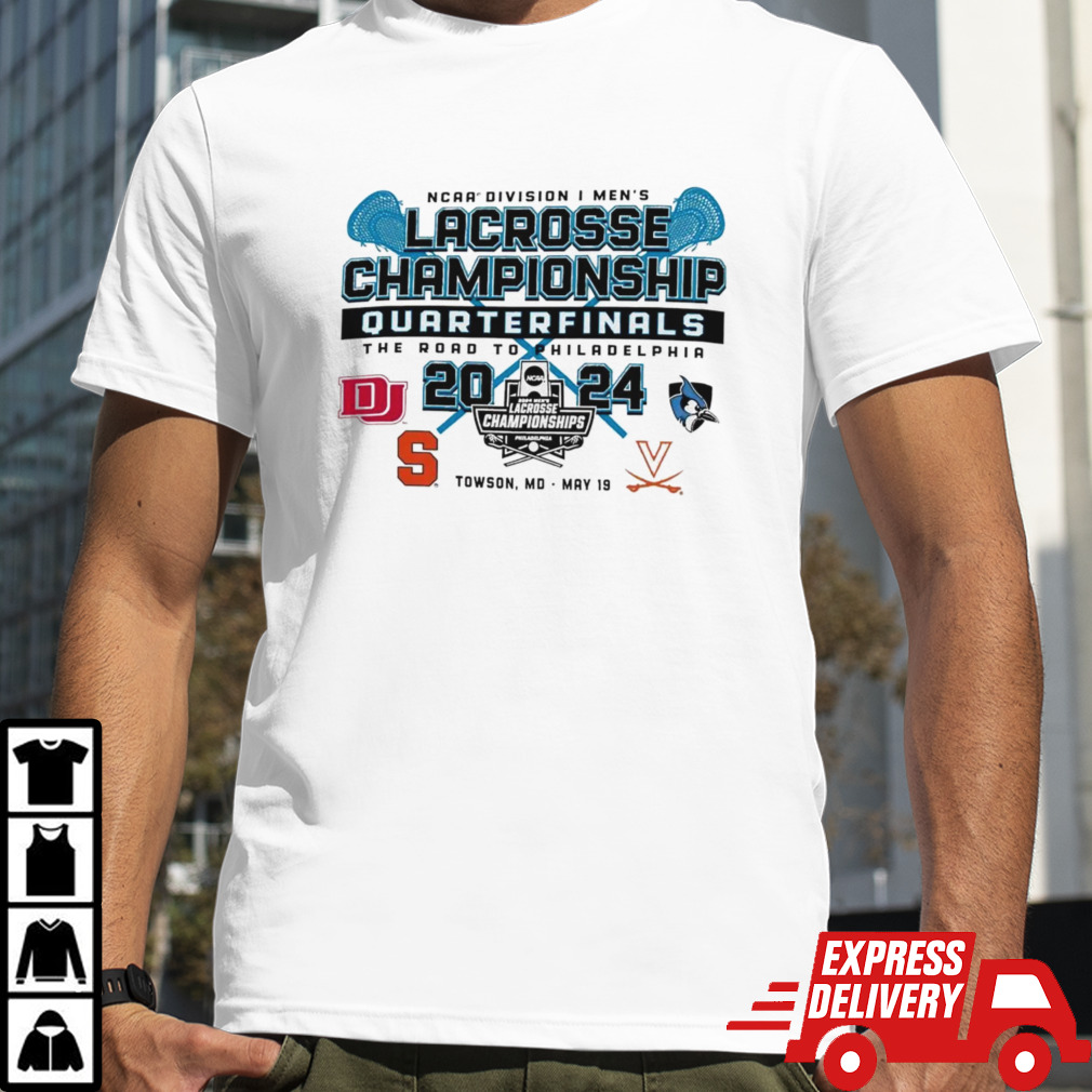 NCAA Division I Men’s Lacrosse Chanpionship Quarterfinals 2024 shirt