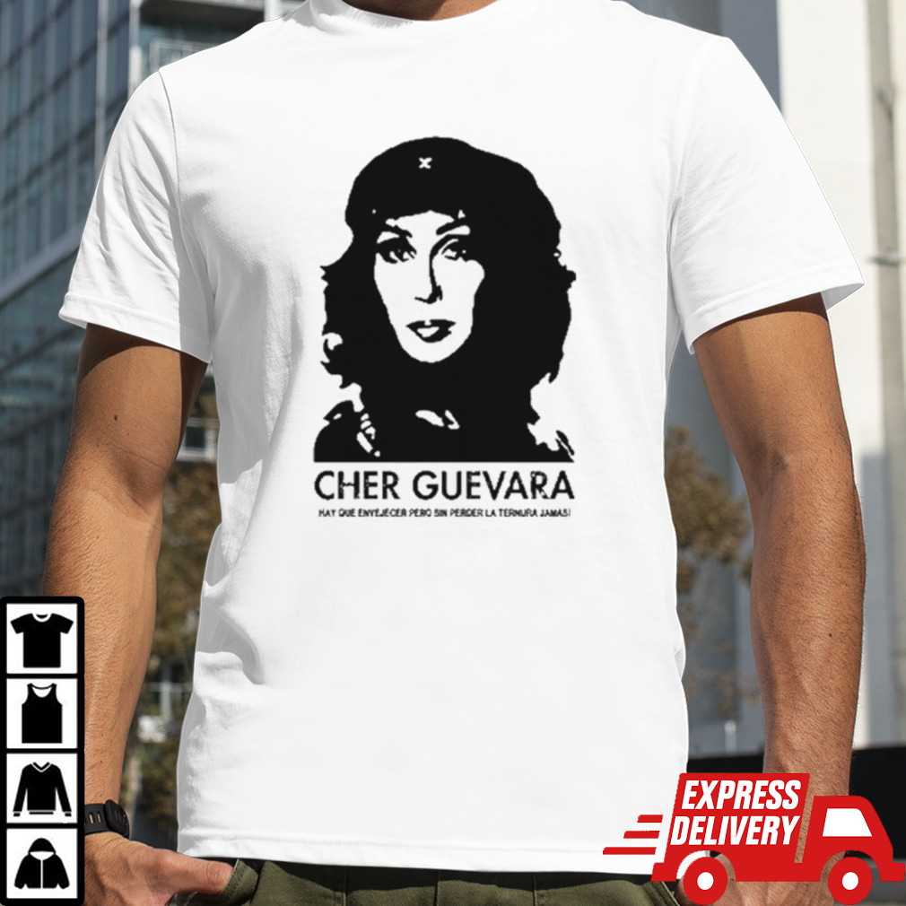 Cher Guevara Hay Que Envejecer Pero Sin Perder La Ternura Jamas shirt